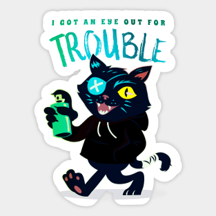 I Got An Eye For Trouble Sticker